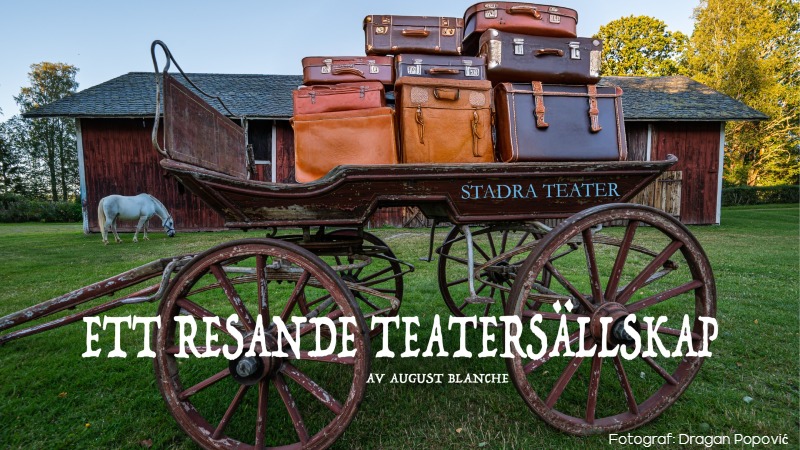 Sommarteater p� Stadra. Ett Resande Teaters�llskap av August Blanche 